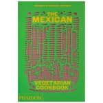 The Mexican Vegetarian Cookbook: 400 authentic everyday recipes for the home cook